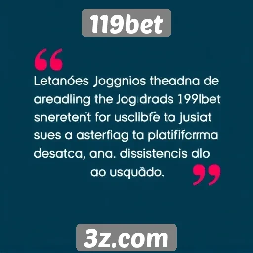 Feedback de jogadores sobre o atendimento do 119bet